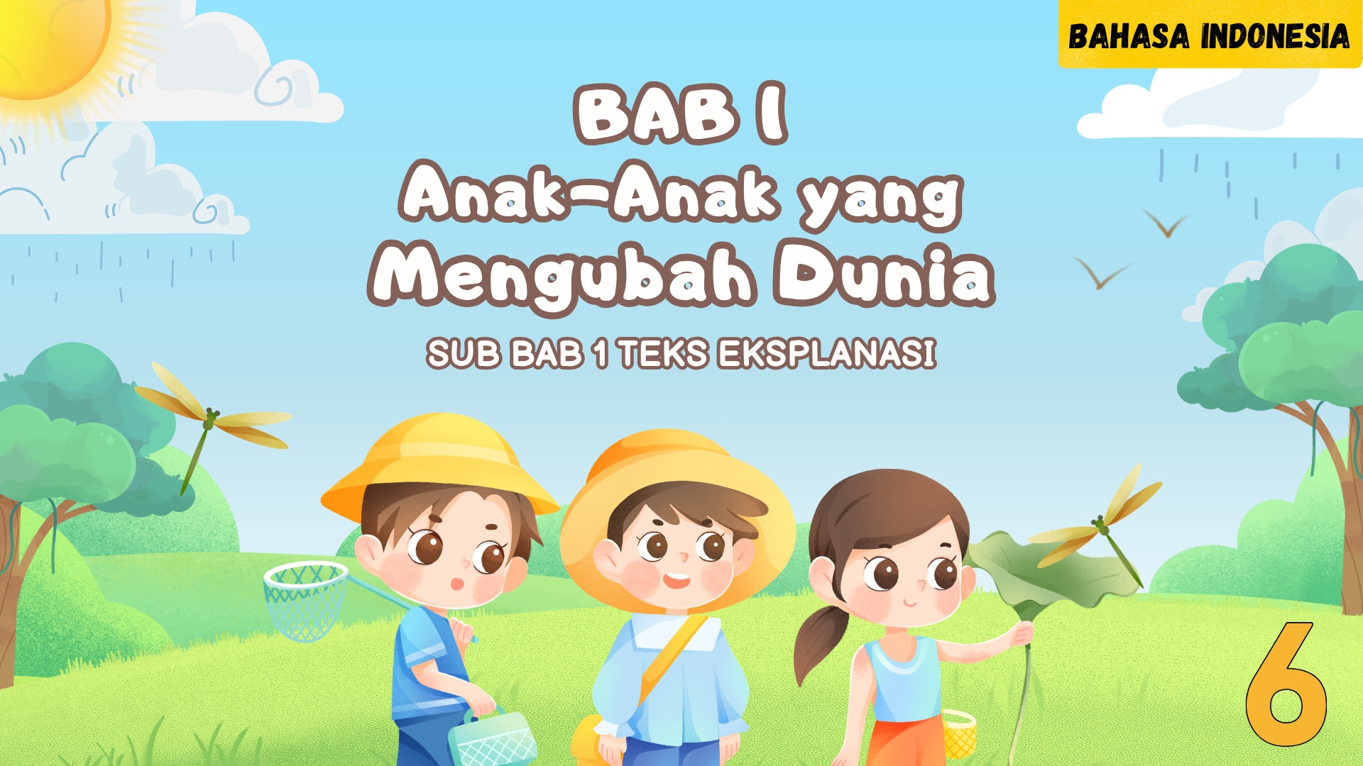 BAB 1. ANAK-ANAK YANG MENGUBAH DUNIA (Sub Bab 1)