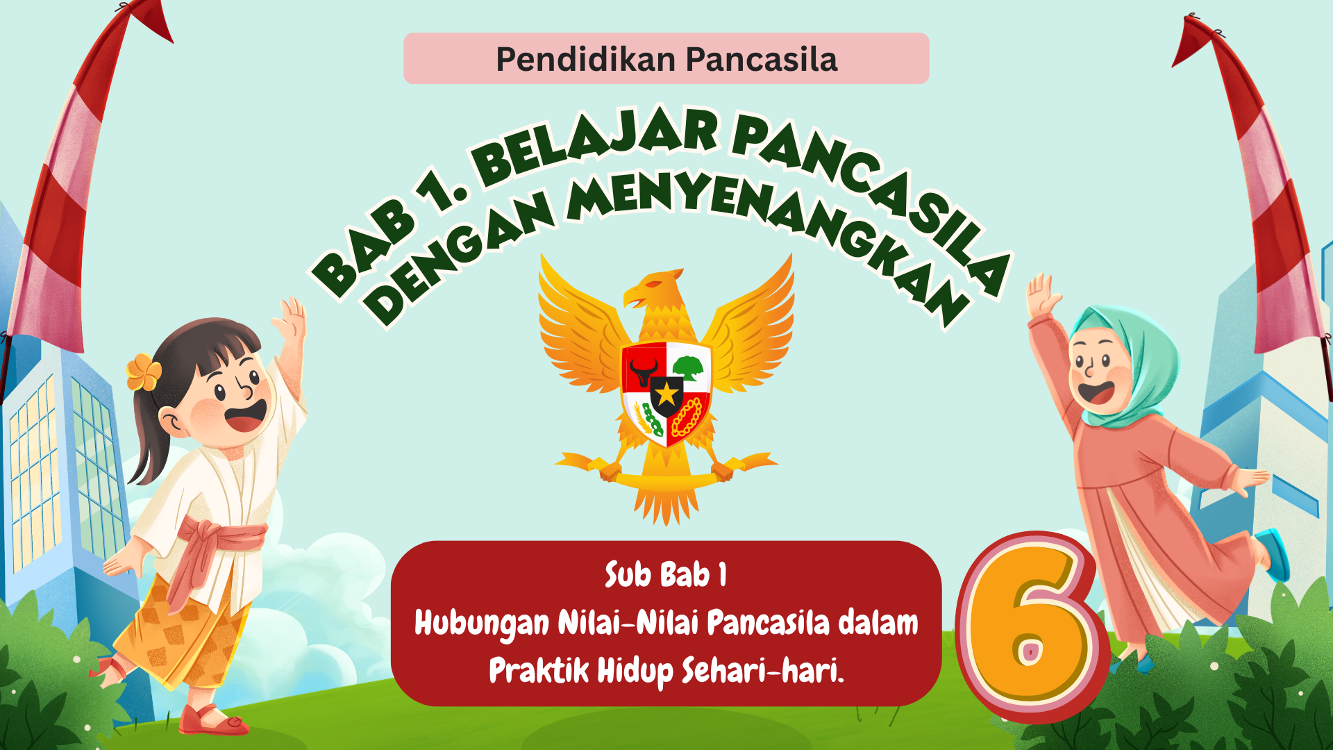 BAB 1. BELAJAR PANCASILA DENGAN MENYENANGKAN (Sub Bab 1)